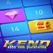 4555 com plataforma de jogos